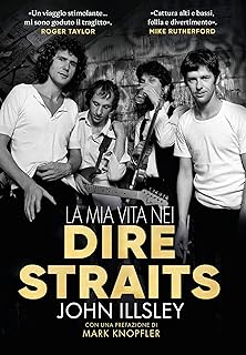 la mia vita nei dire straits