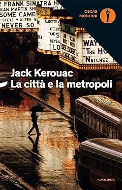 Jack Kerouac La città e la metropoli