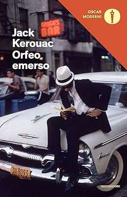 Jack Kerouac: Orfeo emerso