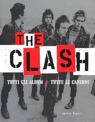 The Clash. Tutti gli album. Tutte la canzoni.