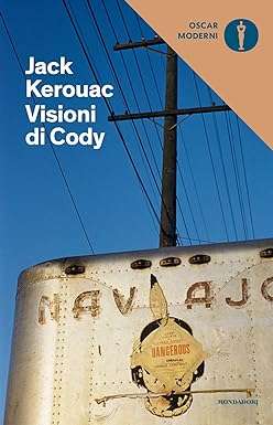 Jack Kerouac Visioni di Cody