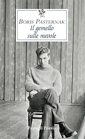 Boris Pasternak Il gemello sulle nuvole