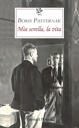 Boris Pasternak Mia sorella la vita