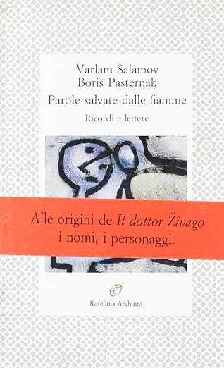 Boris Pasternak Parole salvate dalle fiamme. Ricordi e lettere