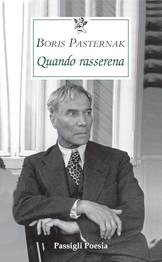 Boris Pasternak Quando rasserena