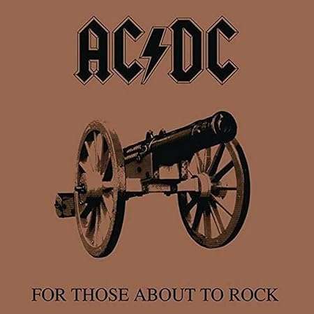 For Those About to Rock We Salute You AC/DC
