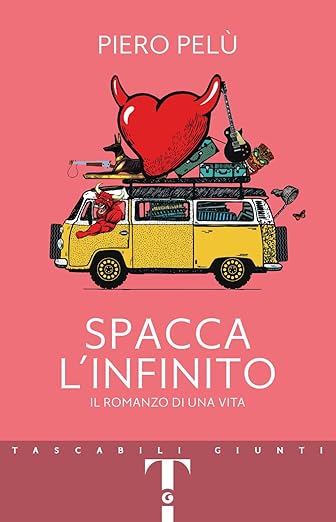 Spacca l'infinito: Il romanzo di una vita