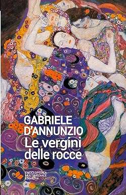 Le vergini delle rocce Gabriele D’Annunzio