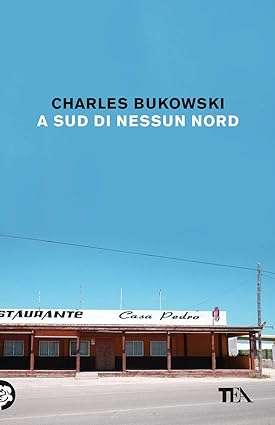 copertinadi A Sud di nessun Nord Charles Bukowski