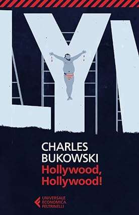 copertina di Hollywood, Hollywood! Charles Bukowski