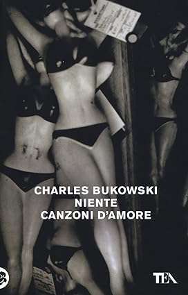copertina di niente canzoni d'amore Charles Bukowski