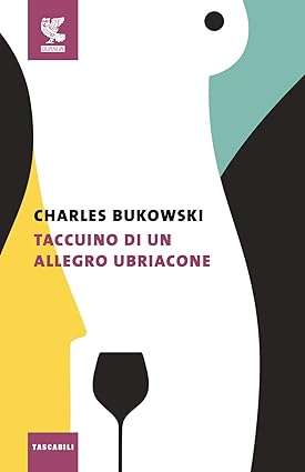 copertina di Taccuino-di-un-allegro-ubriacone. Charles Bukowski