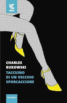 Taccuino-di-un-vecchio-sporcaccione Charles Bukowski