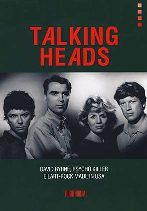talking heads David Byrne, Psycho killer e l'art-rock made in USA