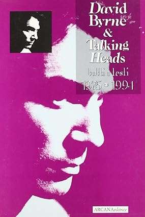 David Byrne & Talking Heads. Tutti i testi