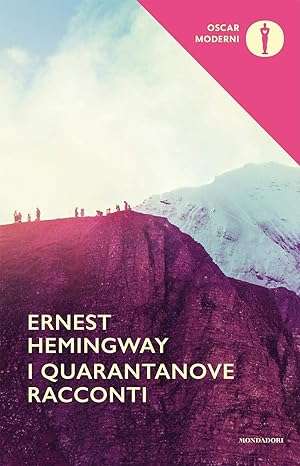 ernest hemingway I quarantanove racconti
