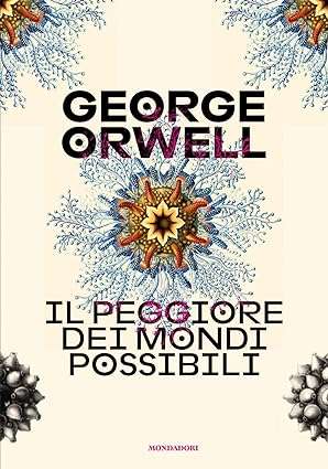 Il peggiore dei mondi possibili george orwell