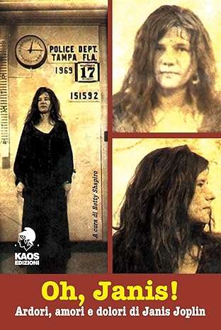 Oh, Janis! Ardori, amori e dolori di Janis Joplin