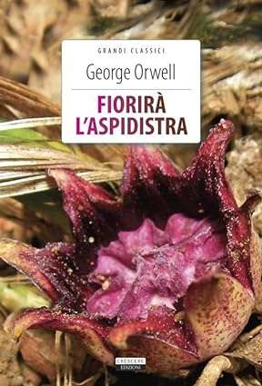 george orwell Fiorirà l'aspidistra