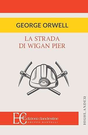 george orwell La strada di Wigan Pier