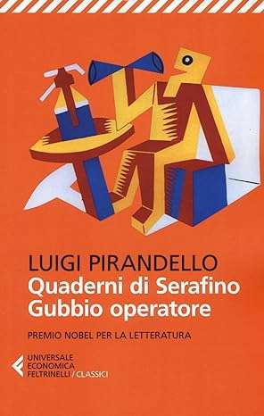 luigi pirandello Quaderni di Serafino Gubbio operatore