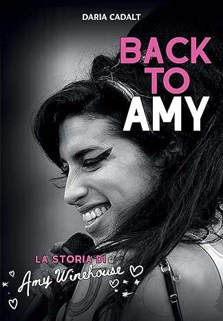 Back to Amy. La storia di Amy Winehouse