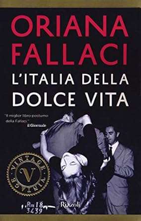 Oriana Fallaci L'Italia della dolce vita