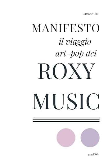 Manifesto Il Viaggio Art Pop dei Roxy Music
