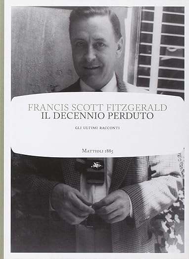 francis scott fitzgerald libri Il decennio perduto