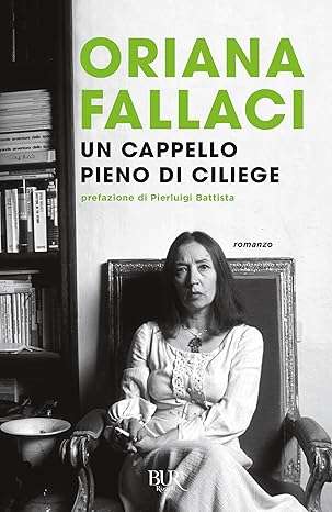 oriana fallaci Un cappello pieno di ciliege