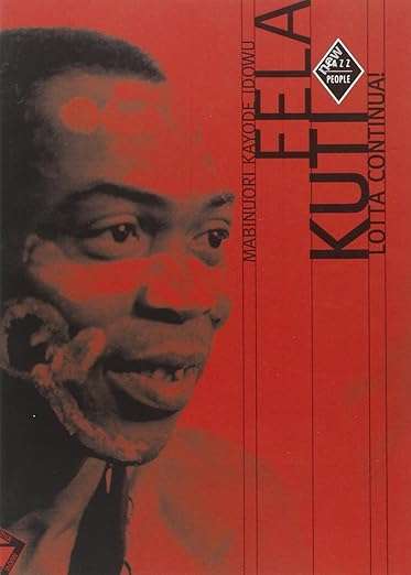 Fela Kuti. Lotta continua!