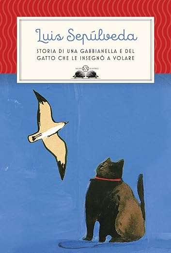 Luis Sepúlveda Storia di una gabbianella e del gatto che le insegnò a volare