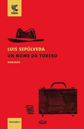 Luis Sepúlveda Un nome da torero
