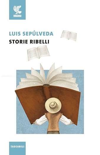 luis sepúlveda Storie ribelli,
