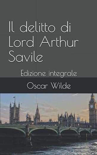 oscar wilde Il delitto di Lord Arthur Savile