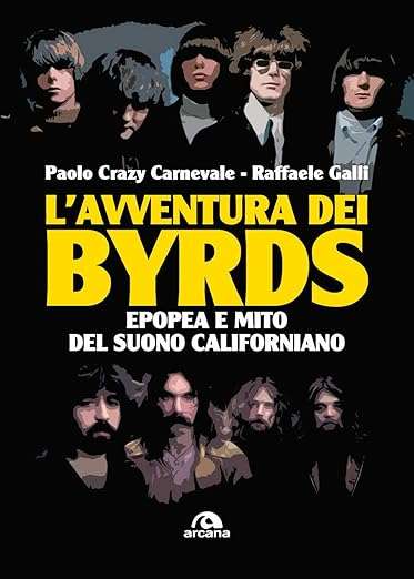 L'avventura dei Byrds Epopea e mito del suono californiano