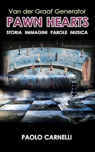 Van der Graaf Generator Pawn Hearts Storia Immagini Parole Musica