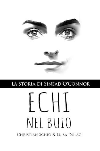 Echi nel buio La Storia di Sinead O'Connor