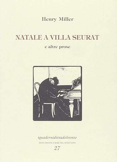 Henry Miller Natale a villa Seurat e altre prose