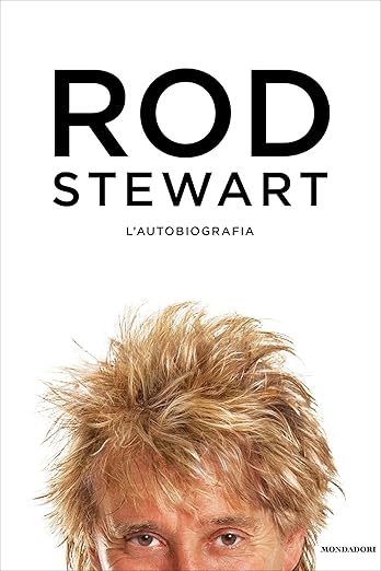 rod stewart libri l'autobiografia