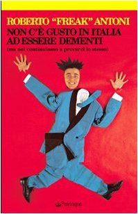 Non c'è gusto in Italia ad essere dementi Skiantos