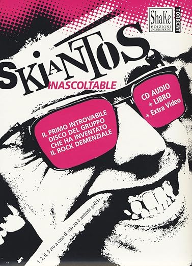 Skiantos. Inascoltable