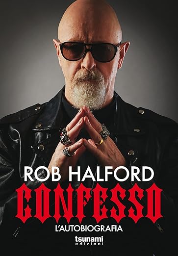 Judas Priest Confesso. L'autobiografia