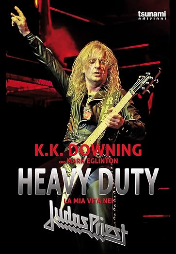 Heavy Duty. La mia vita nei Judas Priest