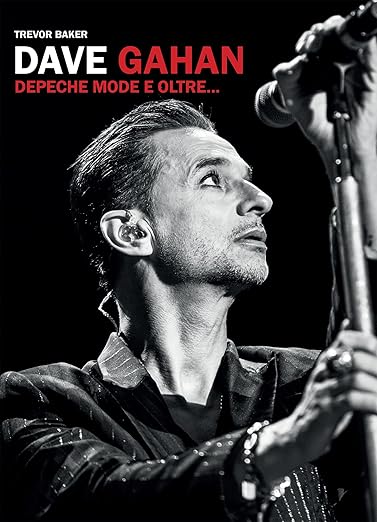 Dave Gahan. Depeche Mode e oltre