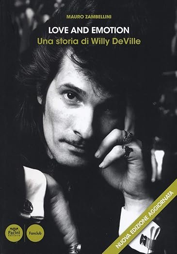 Love and emotion. Una storia di Willy DeVille.